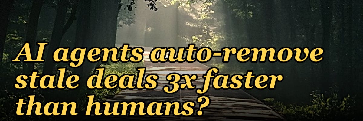 What happens to pipeline coverage ratio when 2027 AI agents auto-remove stale deals 3x faster than humans?