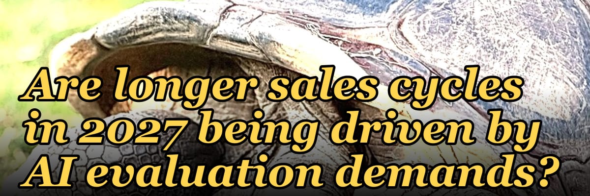 Are longer sales cycles in 2027 being driven by AI evaluation demands?