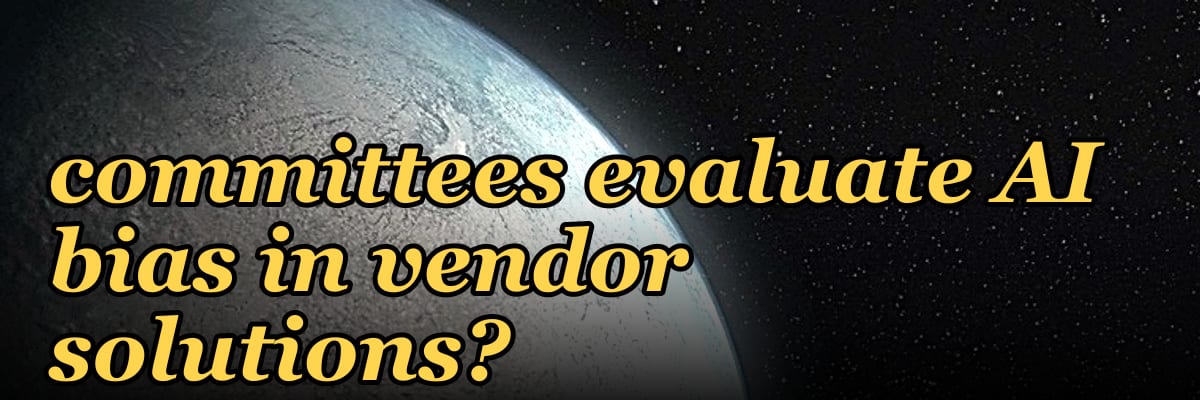 How do 2027 buying committees evaluate AI bias in vendor solutions?