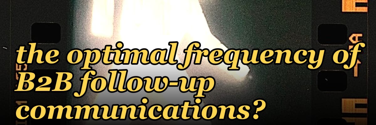 How do longer sales cycles in 2027 change the optimal frequency of B2B follow-up communications?