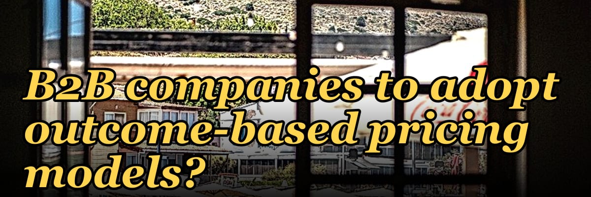 Why are longer sales cycles in 2027 forcing B2B companies to adopt outcome-based pricing models?