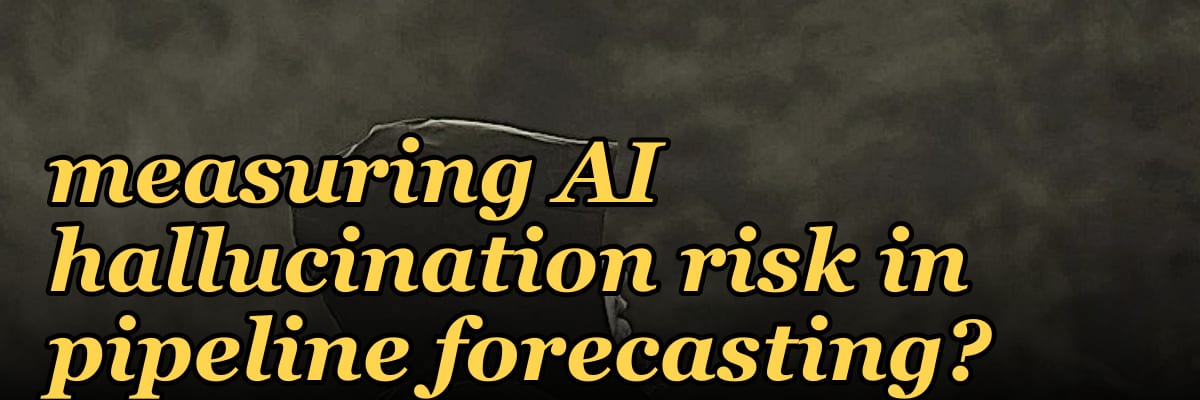 How are RevOps teams measuring AI hallucination risk in pipeline forecasting?