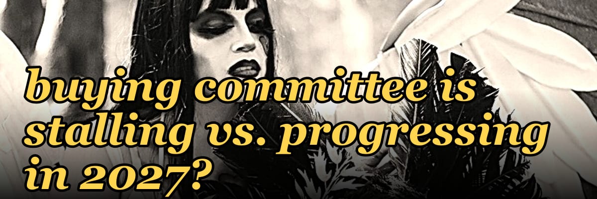What signals indicate a buying committee is stalling vs. progressing in 2027?