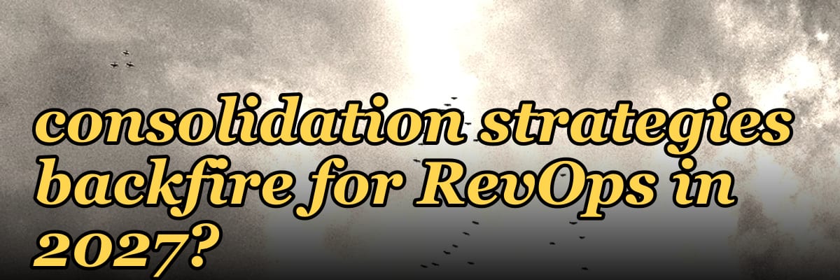 Which vendor consolidation strategies backfire for RevOps in 2027?