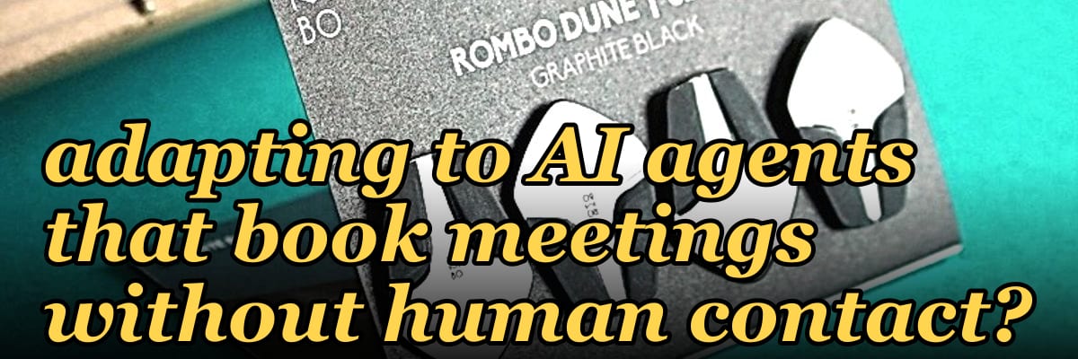 How are sales teams adapting to AI agents that book meetings without human contact?