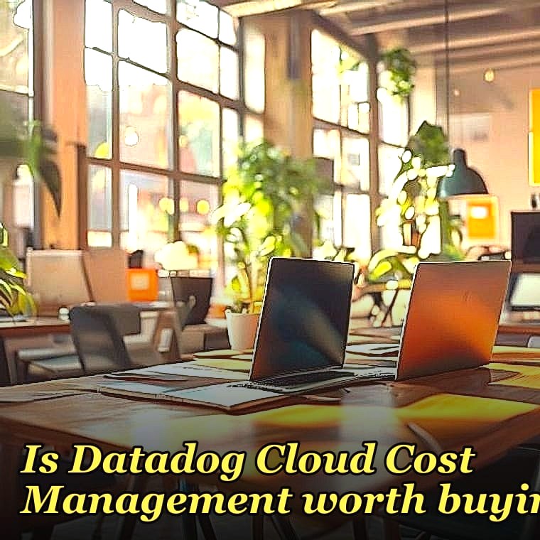 Is Datadog Cloud Cost Management worth buying?