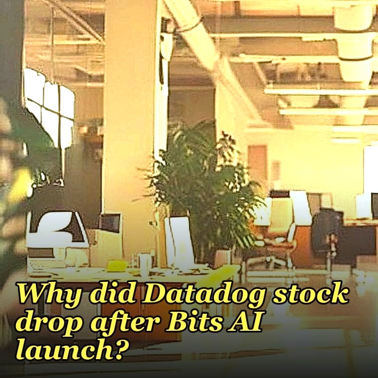 Why did Datadog stock drop after Bits AI launch?