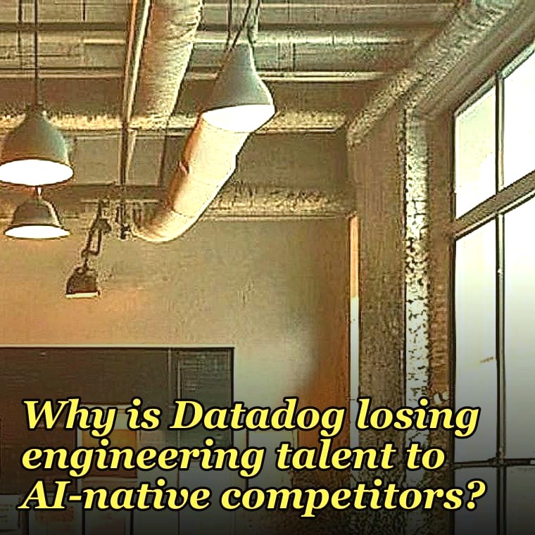 Why is Datadog losing engineering talent to AI-native competitors?