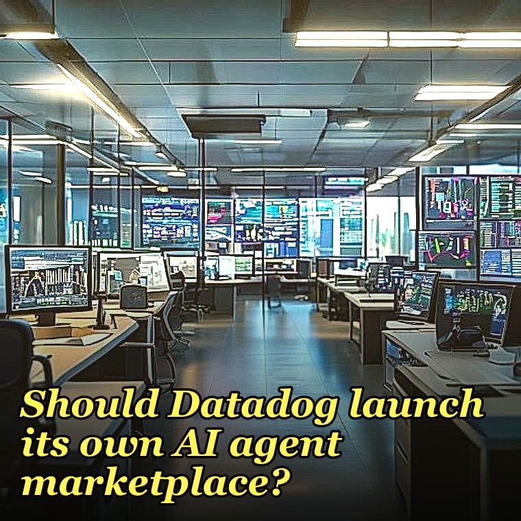 Should Datadog launch its own AI agent marketplace?