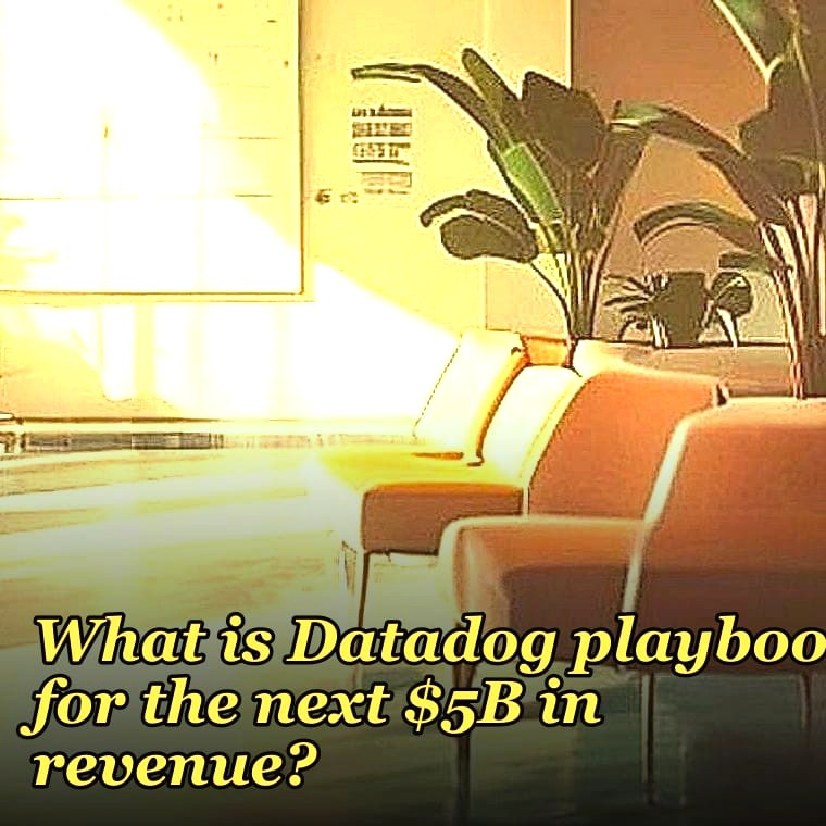 What is Datadog playbook for the next $5B in revenue?