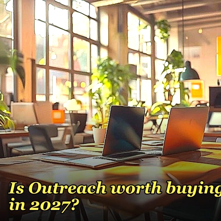 Is Outreach worth buying in 2027?