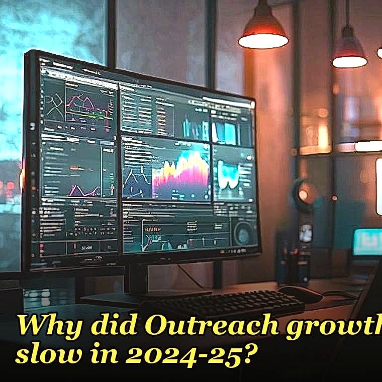 Why did Outreach growth slow in 2024-25?