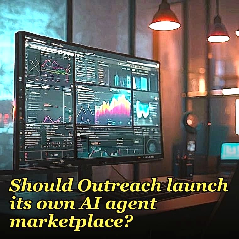 Should Outreach launch its own AI agent marketplace?