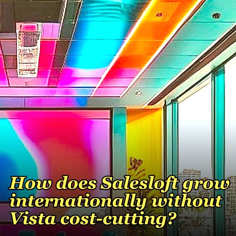 How does Salesloft grow internationally without Vista cost-cutting?