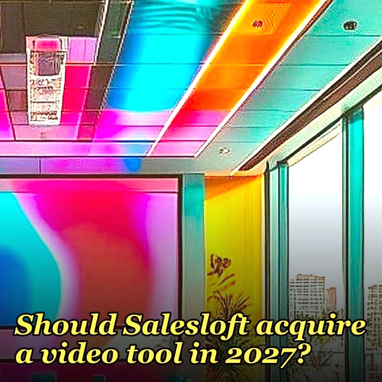 Should Salesloft acquire a video tool in 2027?