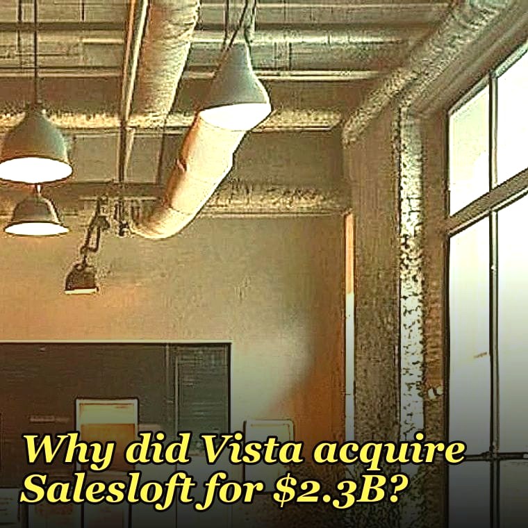 Why did Vista acquire Salesloft for $2.3B?
