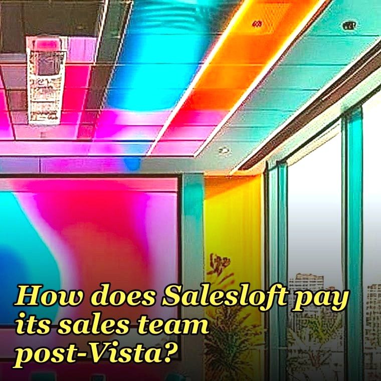 How does Salesloft pay its sales team post-Vista?