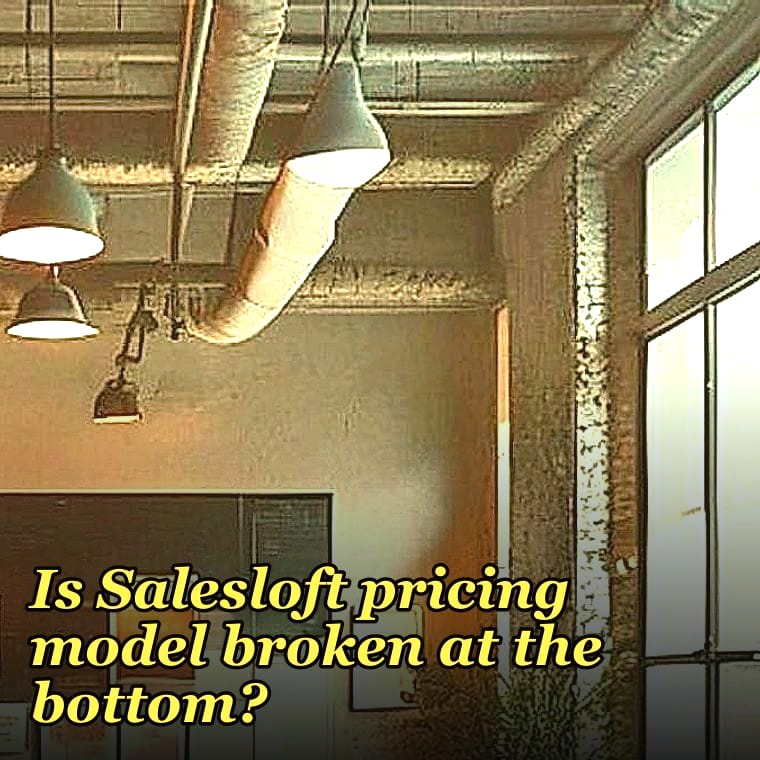 Is Salesloft pricing model broken at the bottom?