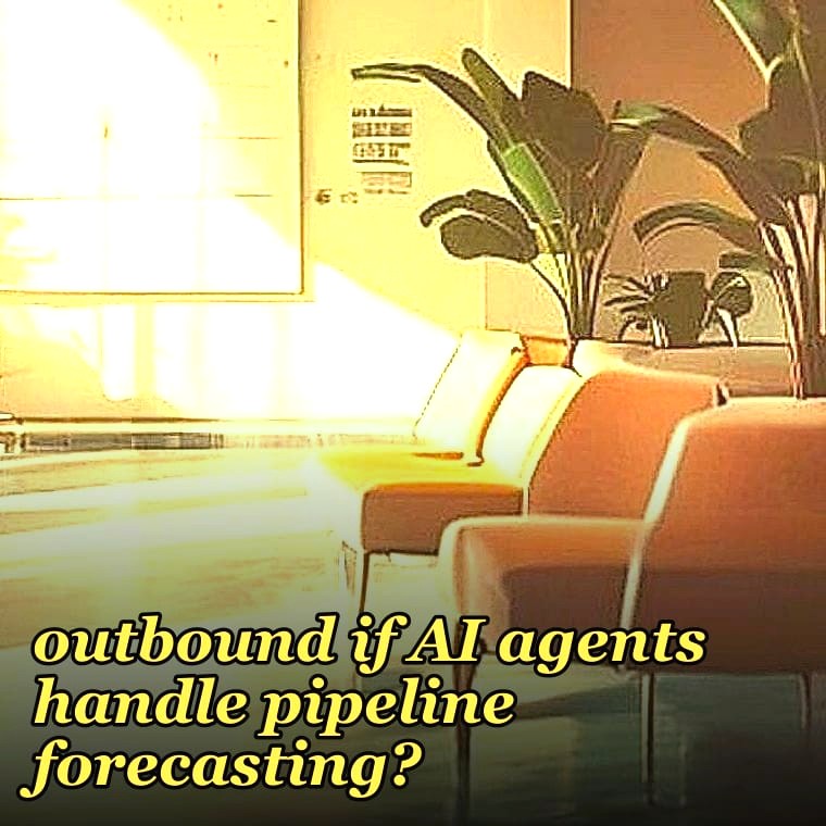 What replaces cold outbound if AI agents handle pipeline forecasting?