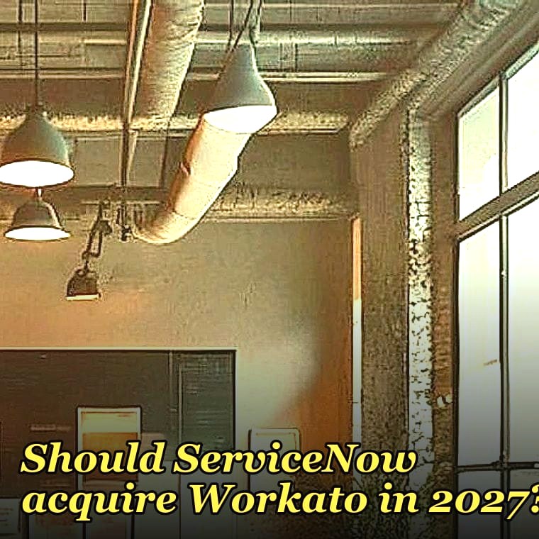 Should ServiceNow acquire Workato in 2027?