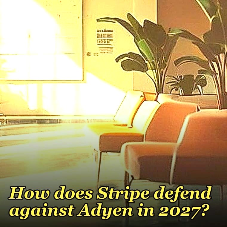 How does Stripe defend against Adyen in 2027?
