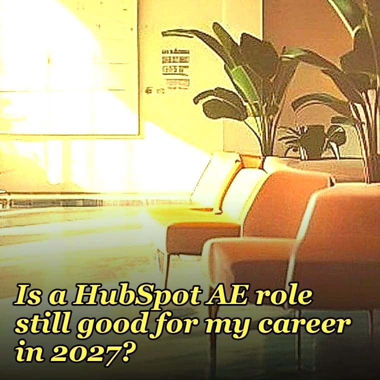 Is a HubSpot AE role still good for my career in 2027?