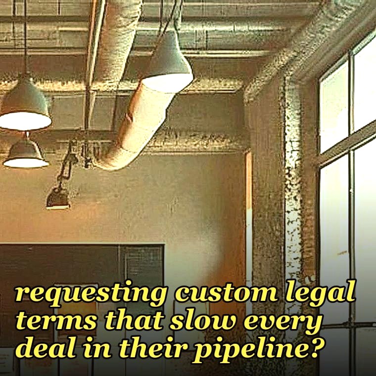 How do you handle a buyer who keeps requesting custom legal terms that slow every deal in their pipeline?