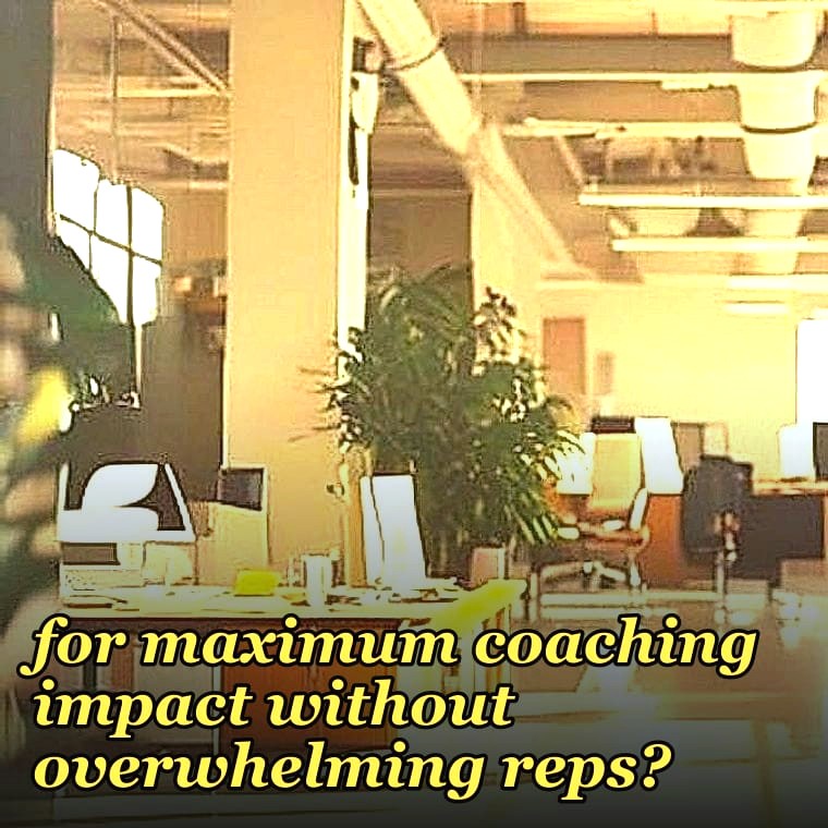 How should managers structure 1:1 cadence for maximum coaching impact without overwhelming reps?