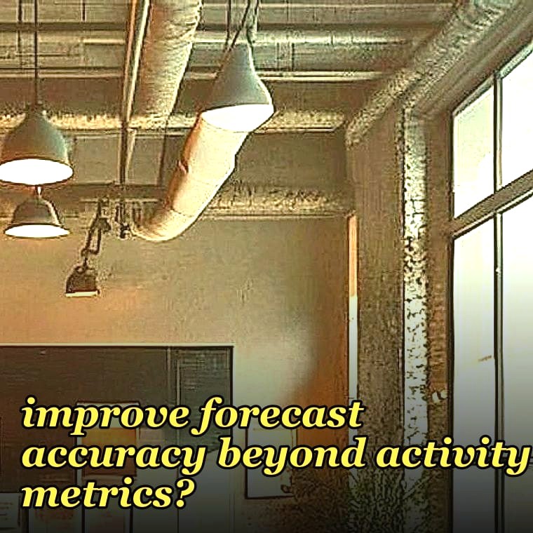 How do we measure and improve forecast accuracy beyond activity metrics?
