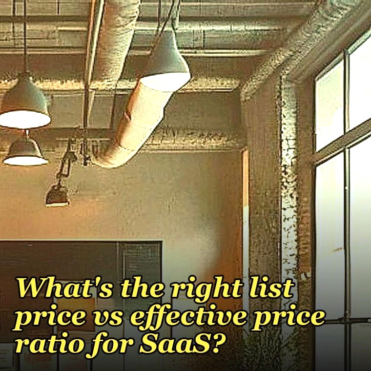 What's the right list price vs effective price ratio for SaaS?