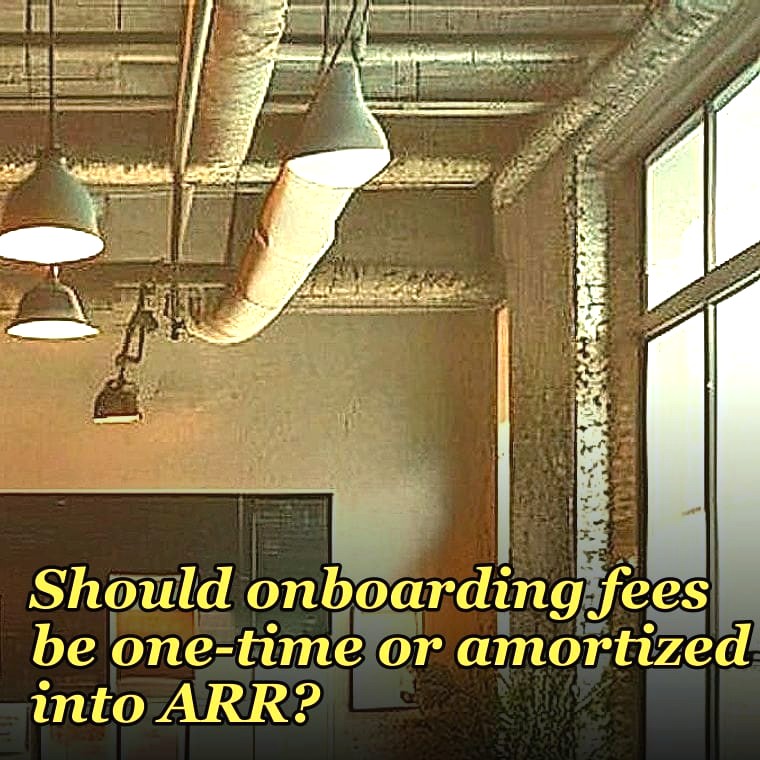 Should onboarding fees be one-time or amortized into ARR?