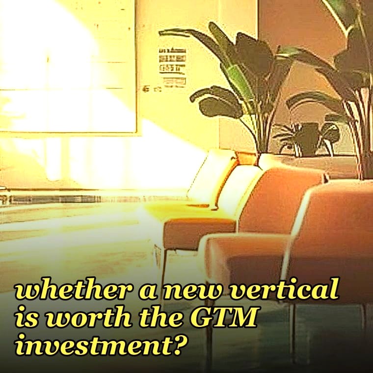 How do I evaluate whether a new vertical is worth the GTM investment?