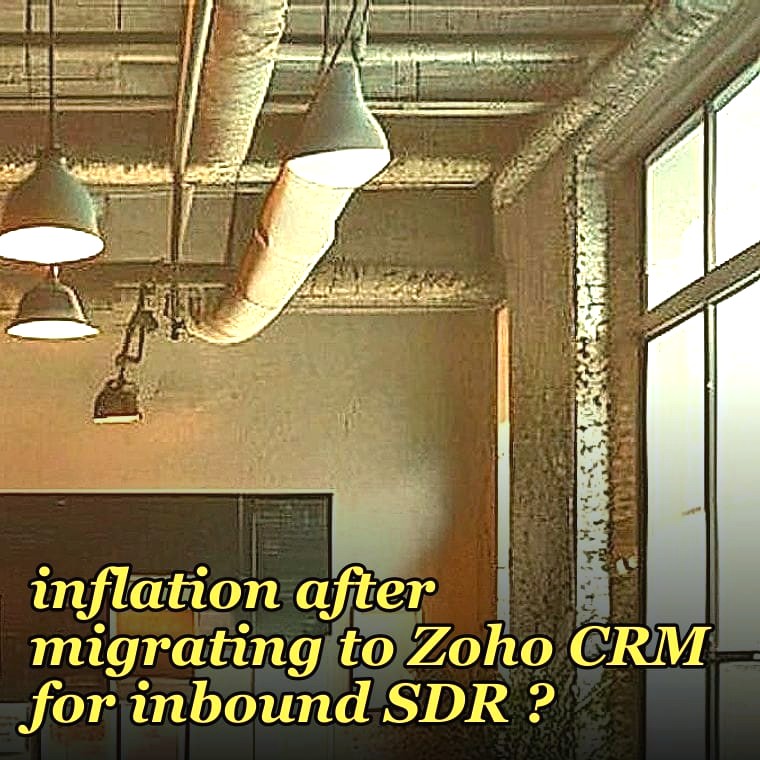 What CRM fields prove you fixed stage inflation after migrating to Zoho CRM for inbound SDR ?