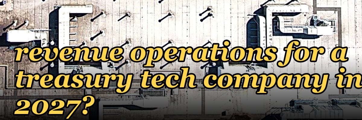 How do you architect revenue operations for a treasury tech compan — 1.2 Mid-market field motion