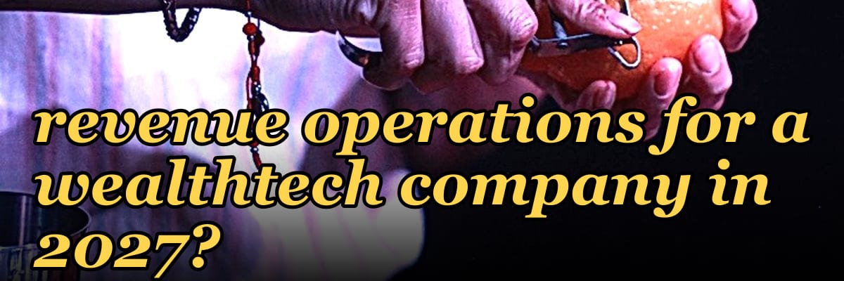 How do you architect revenue operations for a wealthtech company i — 1.2 Mid-market field motion