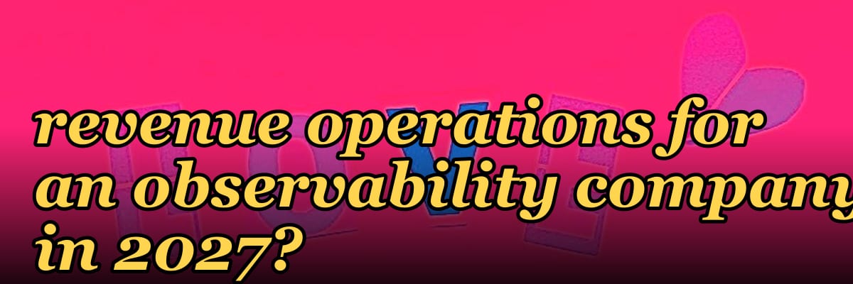 How do you architect revenue operations for an observability compa — 1.2 Mid-market field motion