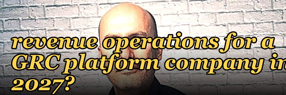 How do you architect revenue operations for a GRC platform company — 1.2 Mid-market field motion