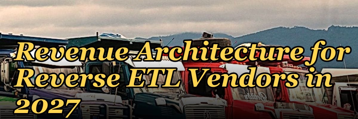 Revenue Architecture for Reverse ETL Vendors in 2027 — 1.2 Mid-market field motion