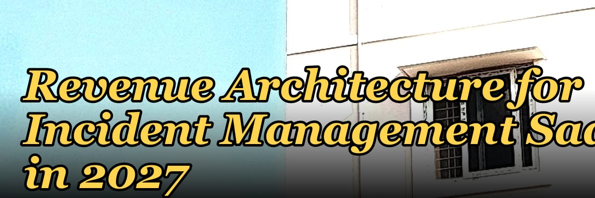 Revenue Architecture for Incident Management SaaS in 2027 — 1.2 Mid-market field motion