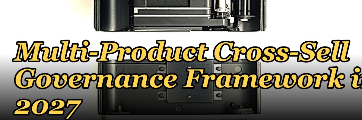 Multi-Product Cross-Sell Governance Framework in 2027 — 1.2 Mid-market field motion