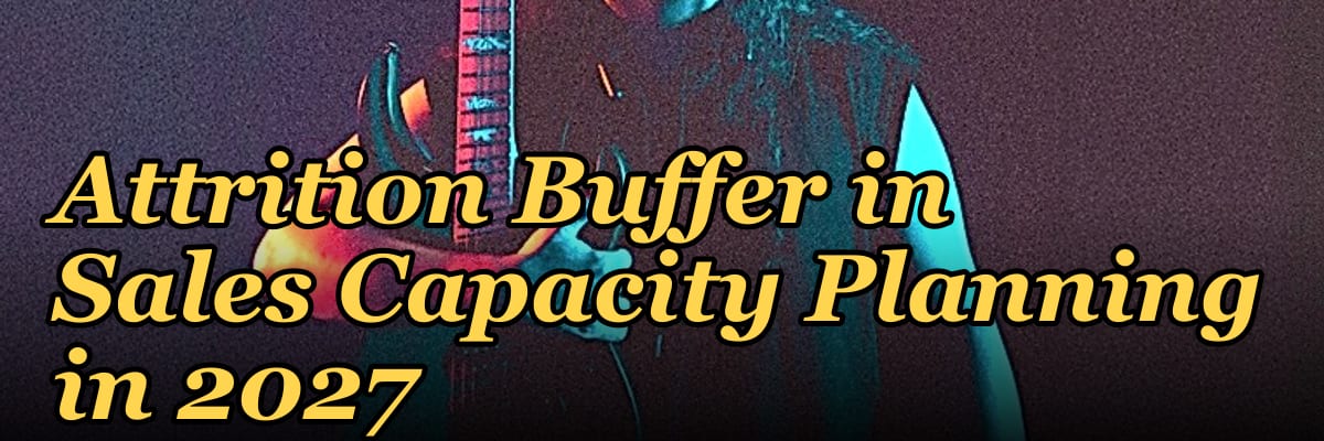 Attrition Buffer in Sales Capacity Planning in 2027
