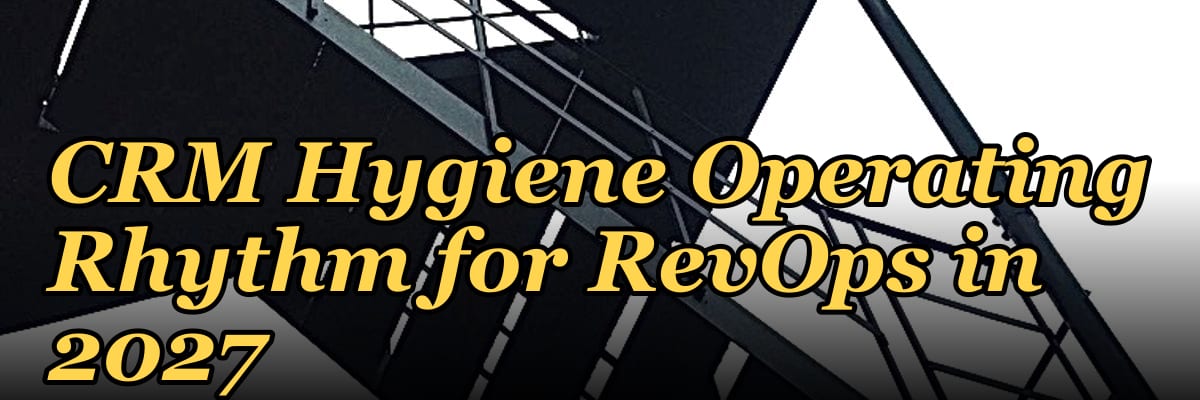 CRM Hygiene Operating Rhythm for RevOps in 2027