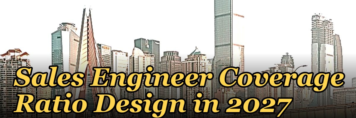 Sales Engineer Coverage Ratio Design in 2027 — 1.2 Mid-market field motion