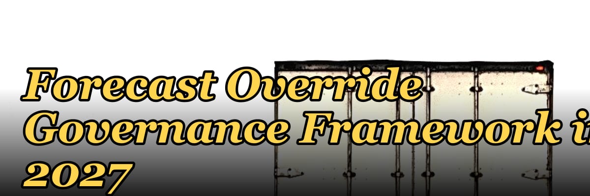 Forecast Override Governance Framework in 2027 — 1.2 Mid-market field motion