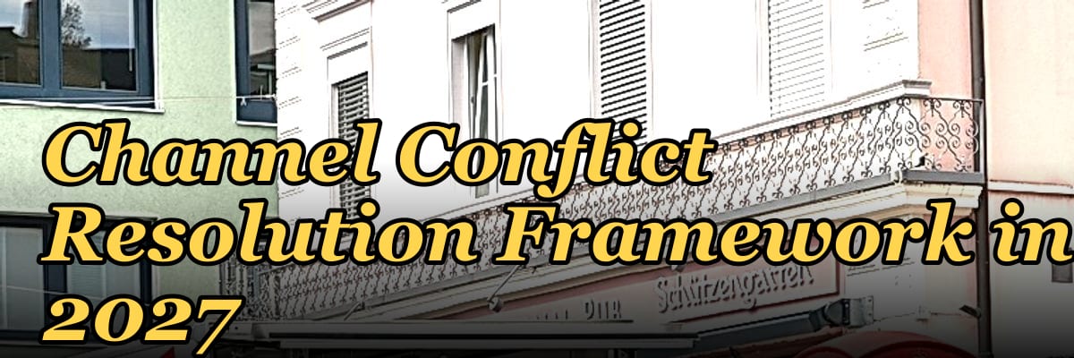 Channel Conflict Resolution Framework in 2027