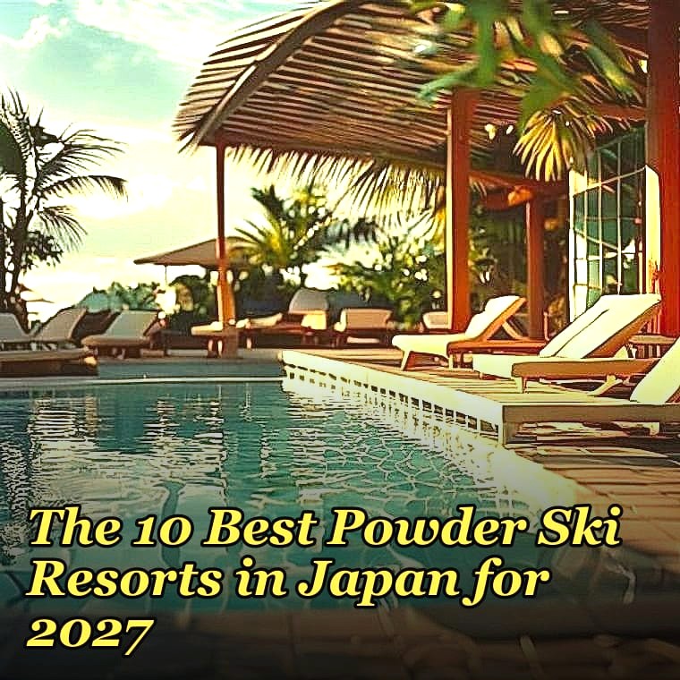 The 10 Best Powder Ski Resorts in Japan for 2027