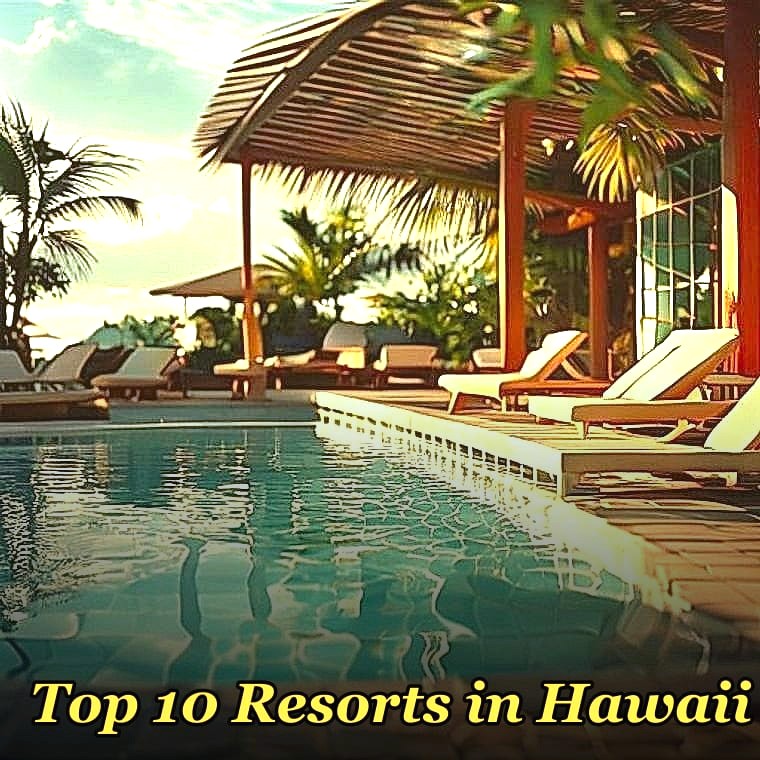 Top 10 Resorts in Hawaii