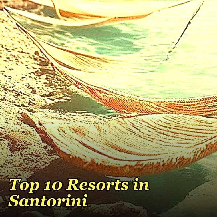 Top 10 Resorts in Santorini
