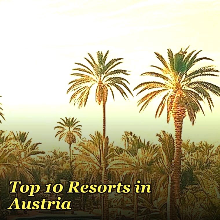 Top 10 Resorts in Austria