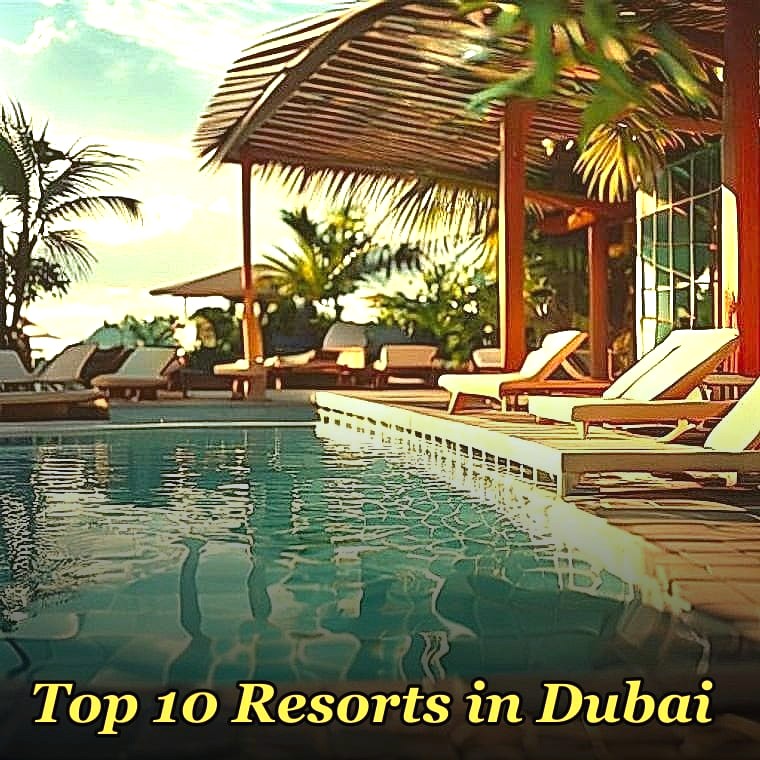 Top 10 Resorts in Dubai